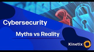 Cybersecurity Myths Vs Reality
