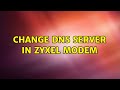 Change DNS server in ZyXEL modem (2 Solutions!!)