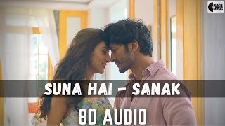 SUNA HAI - 8D AUDIO - SANAK | Vidyut Jammwal & Rukminiaitra | Jubin Nautiyal Songs