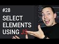 28: Select HTML Elements Using JavaScript | Document Object Model Tutorial | JavaScript Tutorial