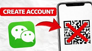 How to CREATE WeChat Account WITHOUT QR in 2026 | Complete Step-by-Step WeChat Guide