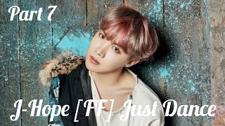 [BTS J-Hope FF] JUST DANCE Part 7