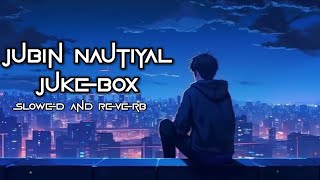Jubin Nautiyal Jukebox  | Slowed And Reverb |Heartbreak Special  |Lofi Mix  |#@LeoLofi-4444