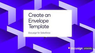 Docusign for Salesforce: Create an Envelope Template