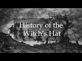 History of the Witch's Hat