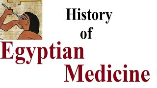 History of Egyptian Medicine