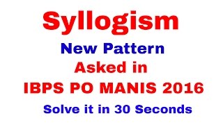Syllogism New Pattern Asked in IBPS PO MAINS 2016 (Memory Based) [ In Hindi]