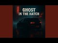 Ghost in the hatch