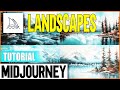 How To Create Landscapes In Midjourney