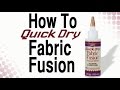 How To Quick Dry Fabric Fusion