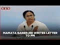 Mamata Banerjee writes letter to the PM ; seeks more Covid vaccines for West Bengal