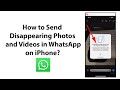 How to Send Disappearing Photos and Videos in WhatsApp on iPhone?