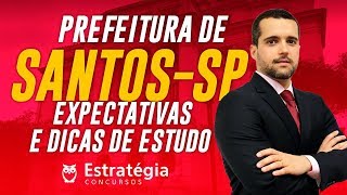 Concurso Prefeitura de Santos: Expectativas e Dicas de Estudo