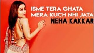 Isme Tera Ghata - Neha Kakkar ( Official Video Song ) full screen whatsaap status latest