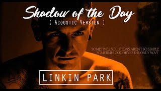 Shadow of the Day ( Acoustic Version ) - Linkin Park | Music Video