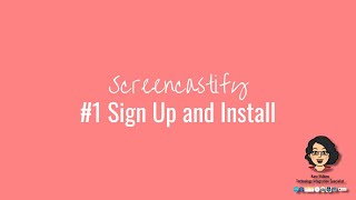 Screencastify 1 Set Up and Install