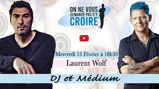 LAURENT WOLF : DJ et médium