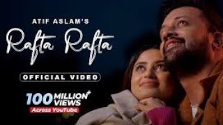 rafta rafta sanam song atif aslam♥️Rafta Rafta Lyrics Music Video | Raj Ranjodh | Atif Aslam Ft