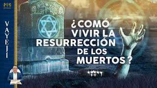 Prashat VAYEJÍ 2025 - Secretos de las Resurrección de los muertos.