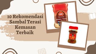 10 Rekomendasi Sambal Terasi Kemasan Terbaik