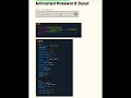 Animated password input by using html and CSS code for beginners #passwordinput #shorts #coding