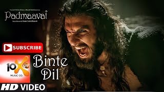 Binte Dil Video Song Arijit Singh (Padmaavat Movie 2018)10x Music Company