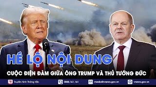 Hé lộ nội dung cuộc điện đàm giữa ông Trump và Thủ tướng Đức về vấn đề Ukraine