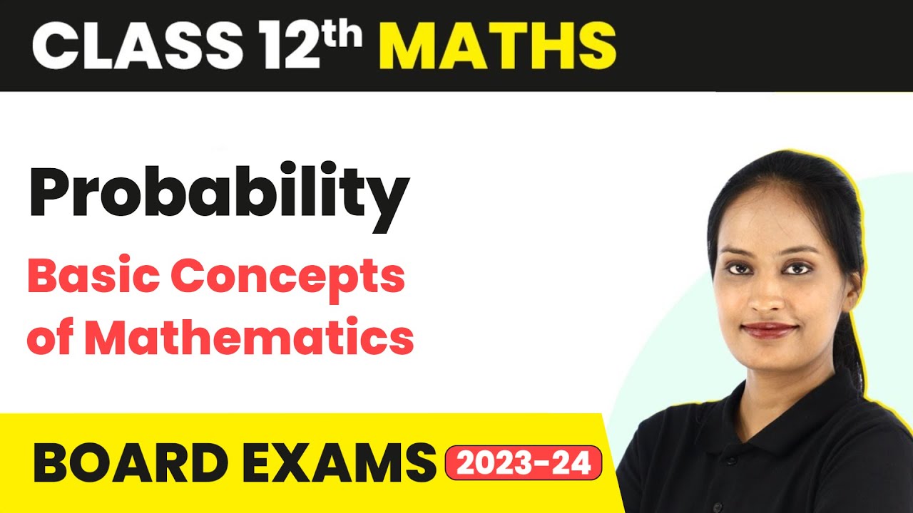 Probability - Basic Concepts Of Mathematics | Class 12 Maths - YouTube