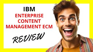 🔥 IBM Enterprise Content Management ECM Review: Comprehensive but Complex Content Solutions