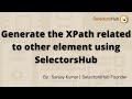 Automatically generate the XPath relative to other element using SelectorsHub | Axes xpath