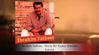 İbrahim Tatlıses - Garip Bir Kuştur Gönlüm