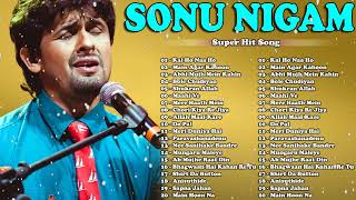 Best of  Sonu Nigam Songs - Audio Jukebox | Full Songs