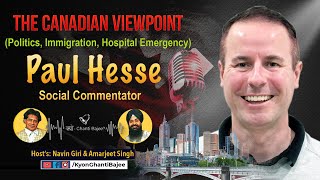 The Canadian Viewpoint- Paul Hesse-Social Commentator|Kyon Ghanti Bajee #canadalife #indiacanadanews