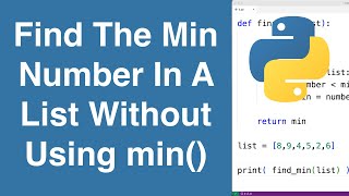 Find The Minimum Number In A List Without Using min() | Python Example