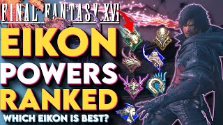 ALL Eikon Powers Ranked In Final Fantasy 16! - Which Eikon Is Best? (Final Fantasy XVI Tips)