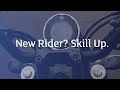 New Rider? Skill Up!