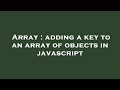Array : adding a key to an array of objects in javascript