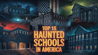 Top 15 Haunted Schools in America (US) | Creepiest Ghost Stories Revealed