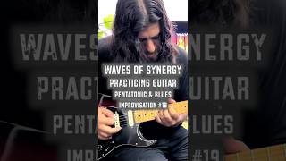 Improvisation 19 | Pentatonic \u0026 Blues | Guitar Practice and Licks whit Waves Of Synergy