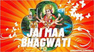 JAI MAA BHAGWATI OFFICIAL MUSIC VIDEO | OMSHUKLAMUSIC