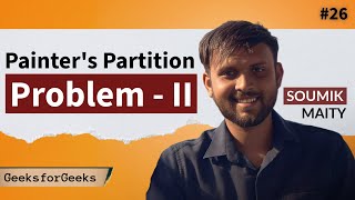 The Painter's Partition Problem | GeekeforGeeks
