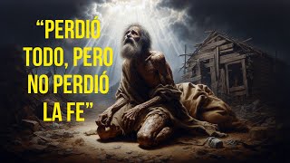 ¿Qué harías si lo perdieras todo? La Historia de Job