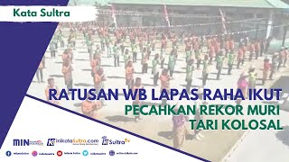 Ratusan WB Lapas Raha Ikut Pecahkan Rekor MURI Tari Kolosal