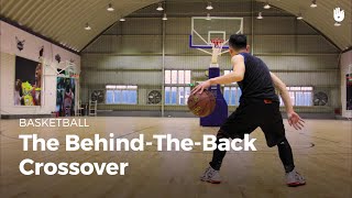 The Behind-the-Back Crossover | Basketball
