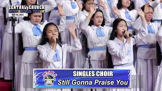 JMCIM | Still Gonna Praise You | Singles Choir | May 29, 2022