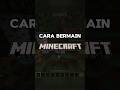 Cara Bermain Minecraft!! (Easy)