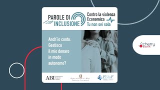 Parole di inclusione | 3. Anch’io conto | Cherry Bank