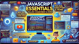 JavaScript Essentials: Nullish Coalescing, Logical Assignment, for...of Loop \u0026 Object Literals
