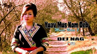 DEJ NAG - YUAV MUS KOM DEB (Music Video)