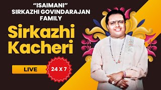 Sirkazhi Kacheri | Live 24 X 7 | \